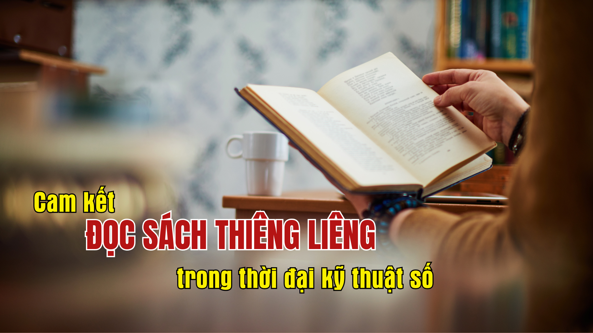Cam kết đọc sách thiêng liêng trong thời đại kỹ thuật số